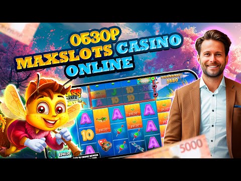 Обзор MaxSlots Casino Online💵 Лучшие Игровые Автоматы 2024 💵 слоты на деньги